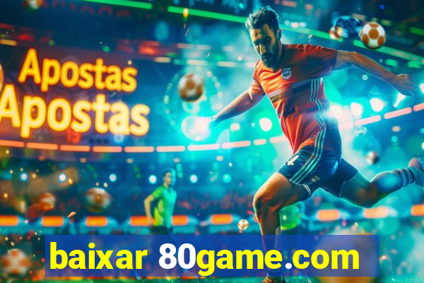 baixar 80game.com